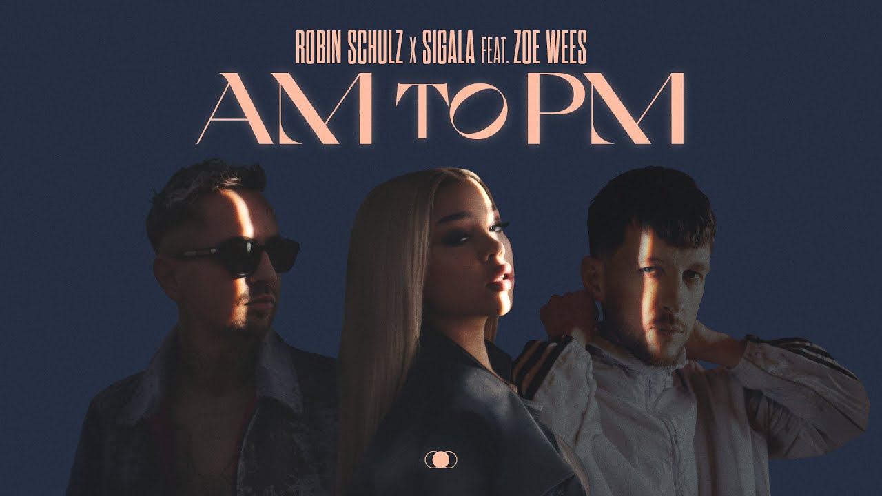 Robin Schulz x Sigala feat. Zoe Wees - AM to PM (Official Lyric Video)