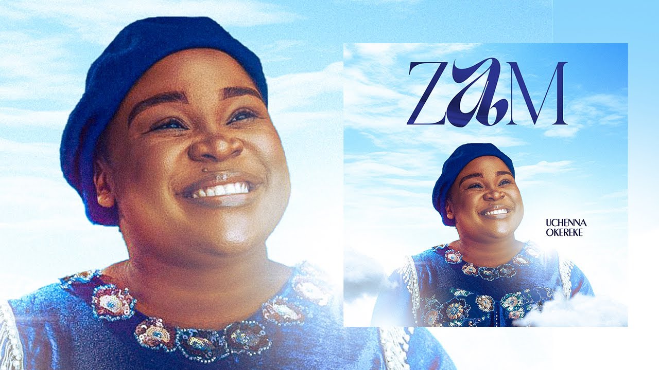 “ZAM” by ||UCHENNA OKEREKE|| Offical Video.
