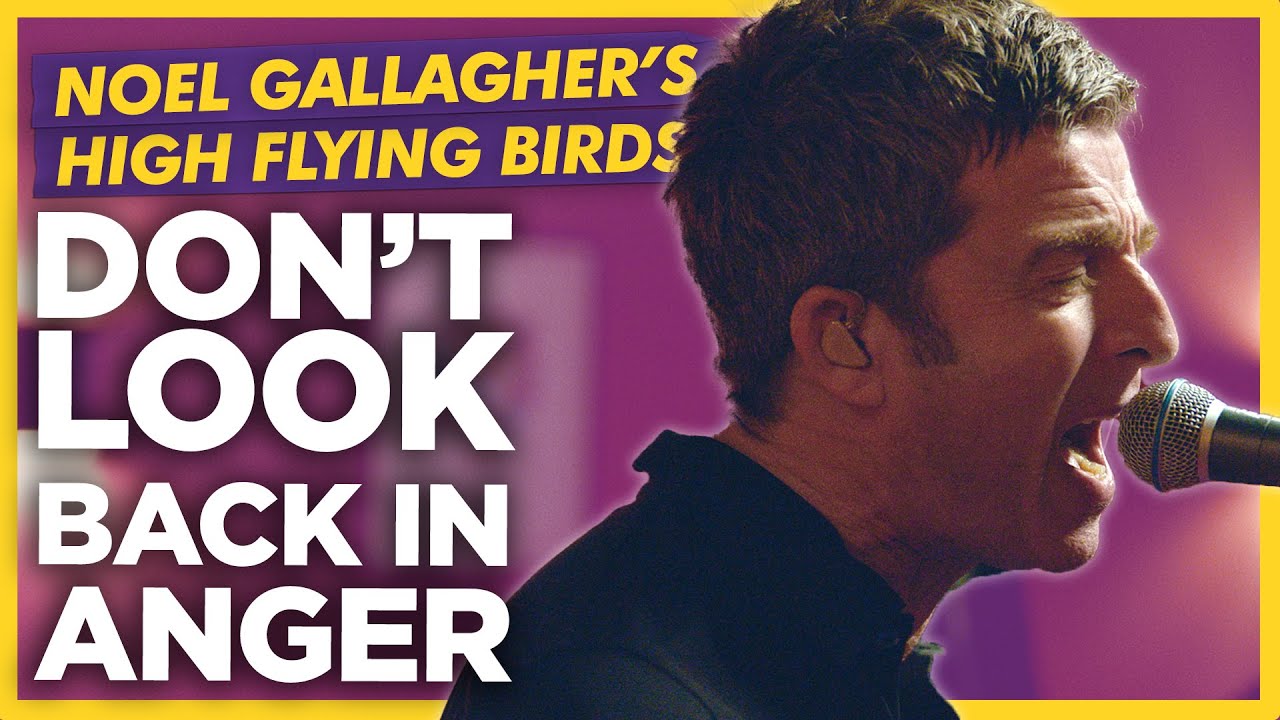Noel Gallagher's High Flying Birds - Don't Look Back In Anger: Absolute Radio Live