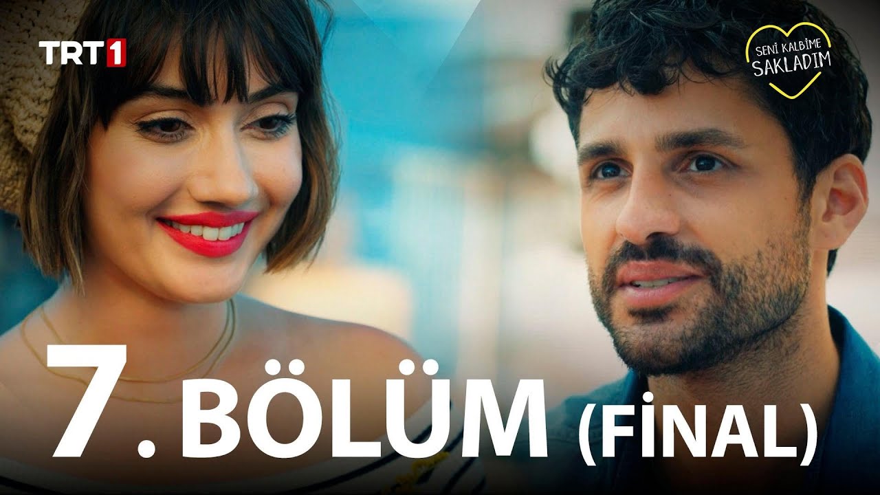 Seni Kalbime Sakladım 7. Bölüm - Final