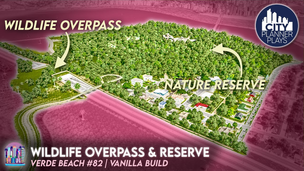 How to Build a FANTASTIC Wildlife Overpass & Nature Reserve | Verde Beach 82
