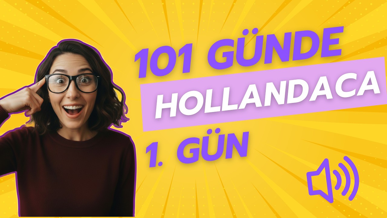101 Günde Hollandaca | 1. Gün | 101 Günde A0'dan B1'e