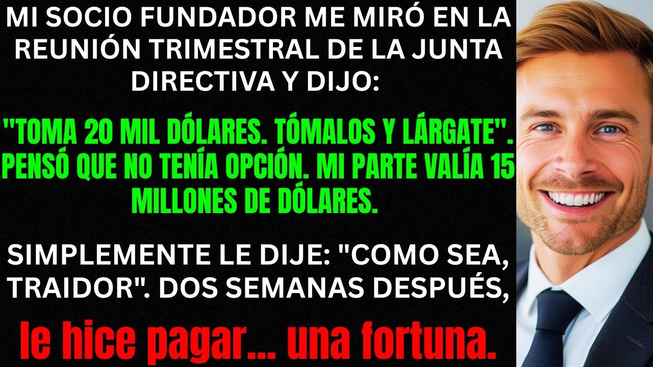 Valía 15 millones de dólares… pero mi socio fundador me ofreció 20 mil 😳 El mayor error de su vida