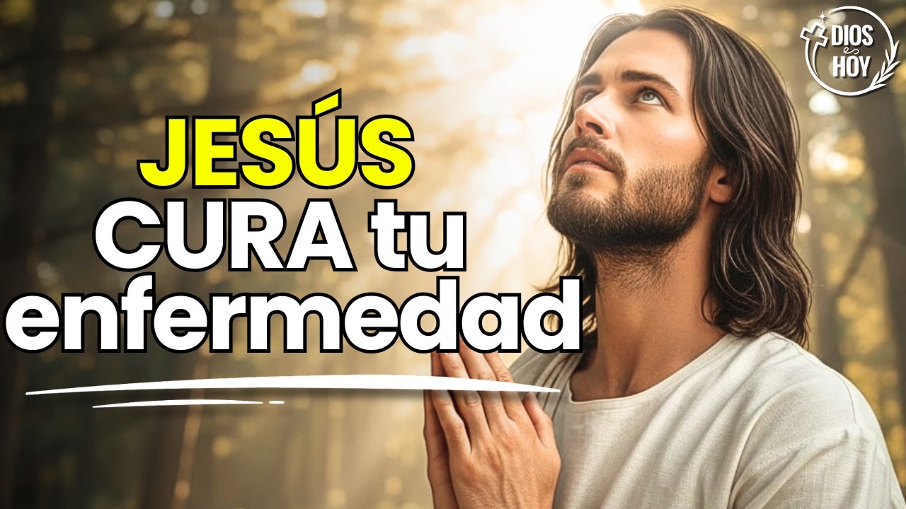 Jesús Sana Tu Cuerpo y Cura tu Enfermedad | Oración Milagrosa de Sanidad