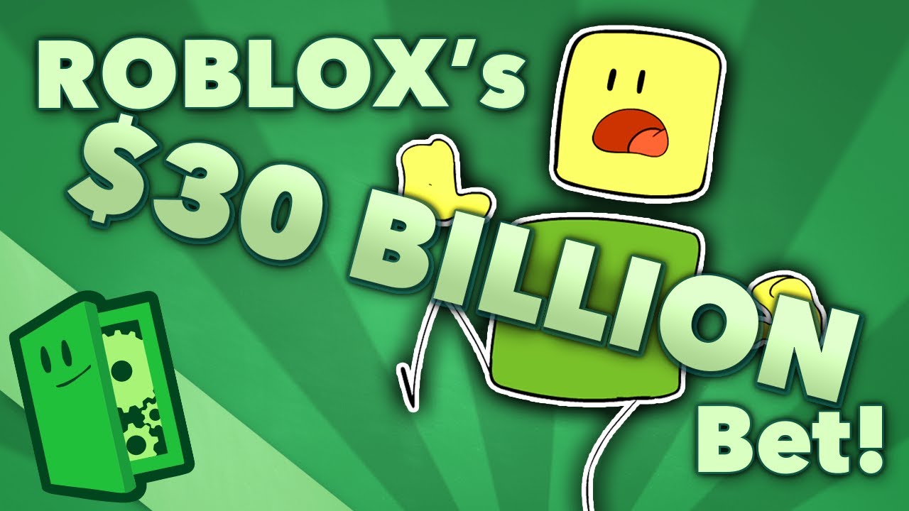 ROBLOX's $30 Billion Dollar Bet! - Why You Should Care About ROBLOX Going Public -  Extra Credits
