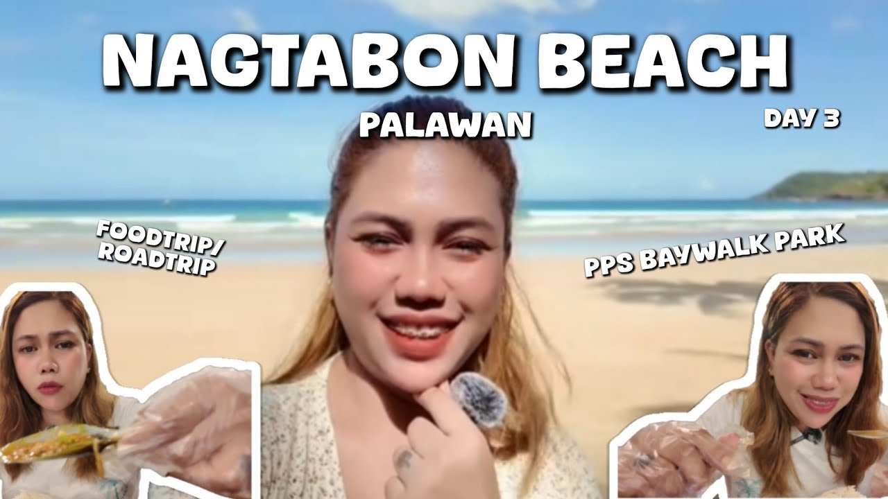 Nagtabon Beach Palawan | PPS Baywalk Park | Foodtrip and Roadtrip