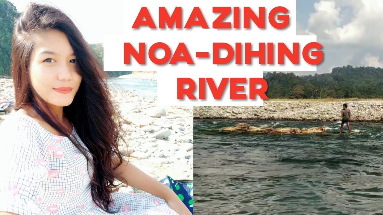 MIAO AMAZING NOA-DIHING RIVER || MIAO ADVENTURE ||NORTHEAST INDIA || #SANDHYAGOGOI