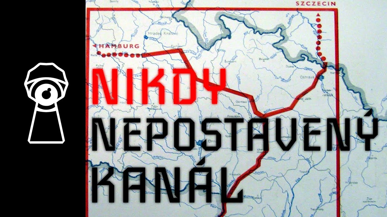 OBŘÍ NIKDY NEPOSTAVENÝ KANÁL - Šílená historie projektu Dunaj-Odra-Labe