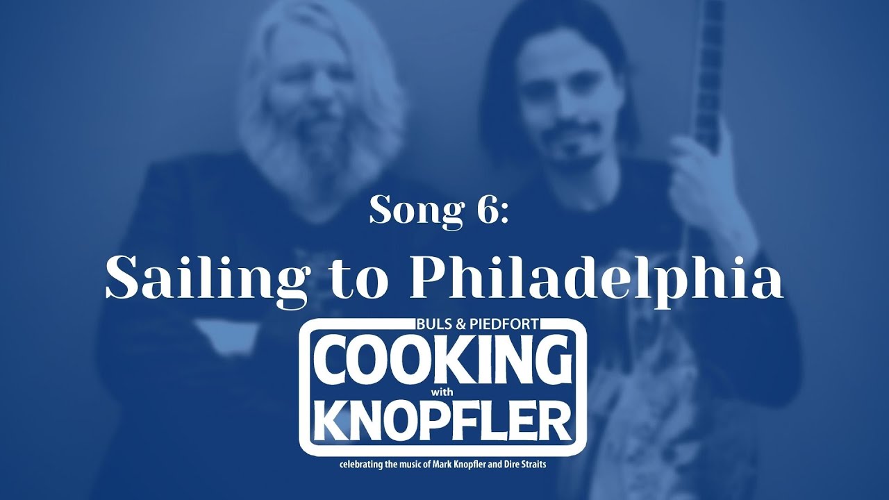 Cooking with Knopfler: Sailing to Philadelphia live SOS Recording