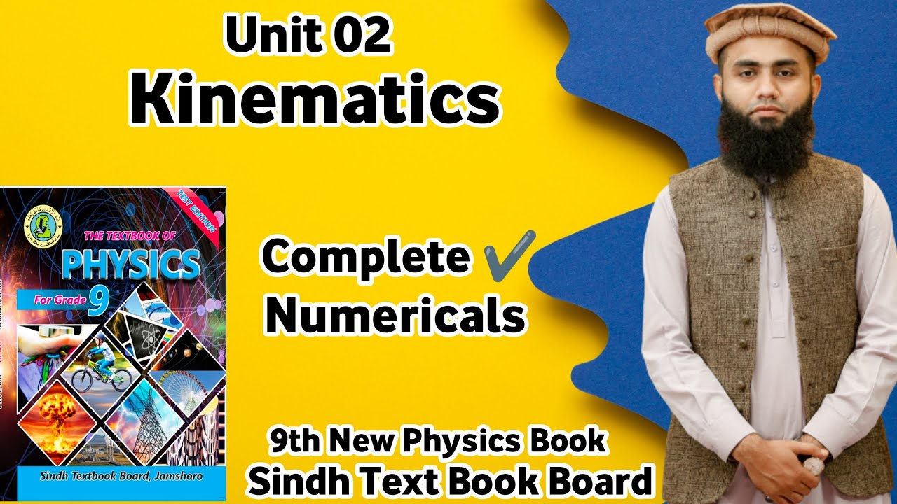 Class 9th Physics | Unit 2 Kinematics | All Numericals | Sindh Board | New Physics Book |