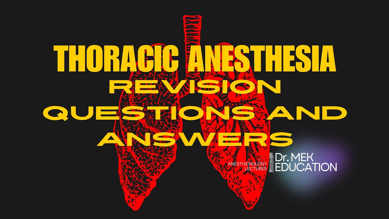 Thoracic Anesthesia Revision: Exam Q&A | Dr MEK Anesthesiology | #anesthesia  #anesthesiologist