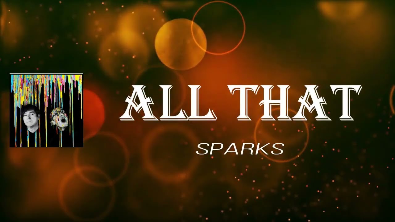 Sparks - All That (Lyrics)