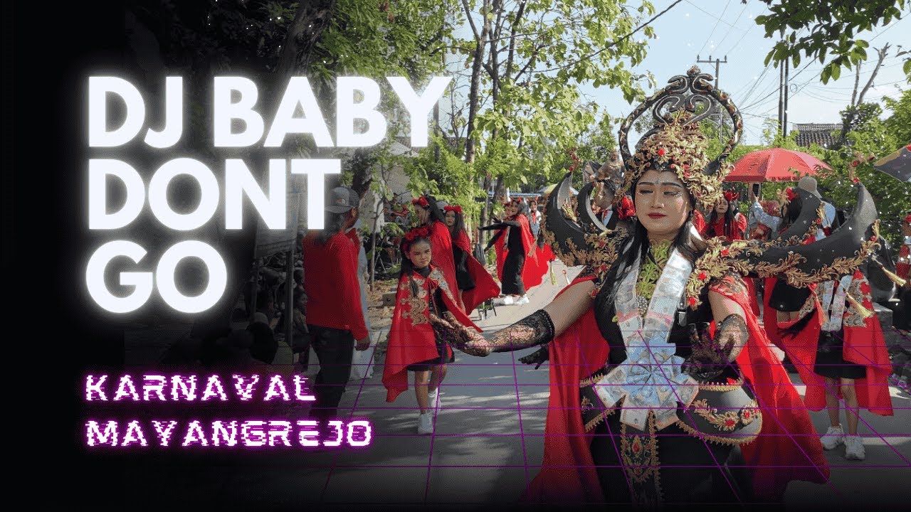DJ BABY DONT GO || KARNAVAL MAYANGREJO, KALITIDU - BOJONEGORO