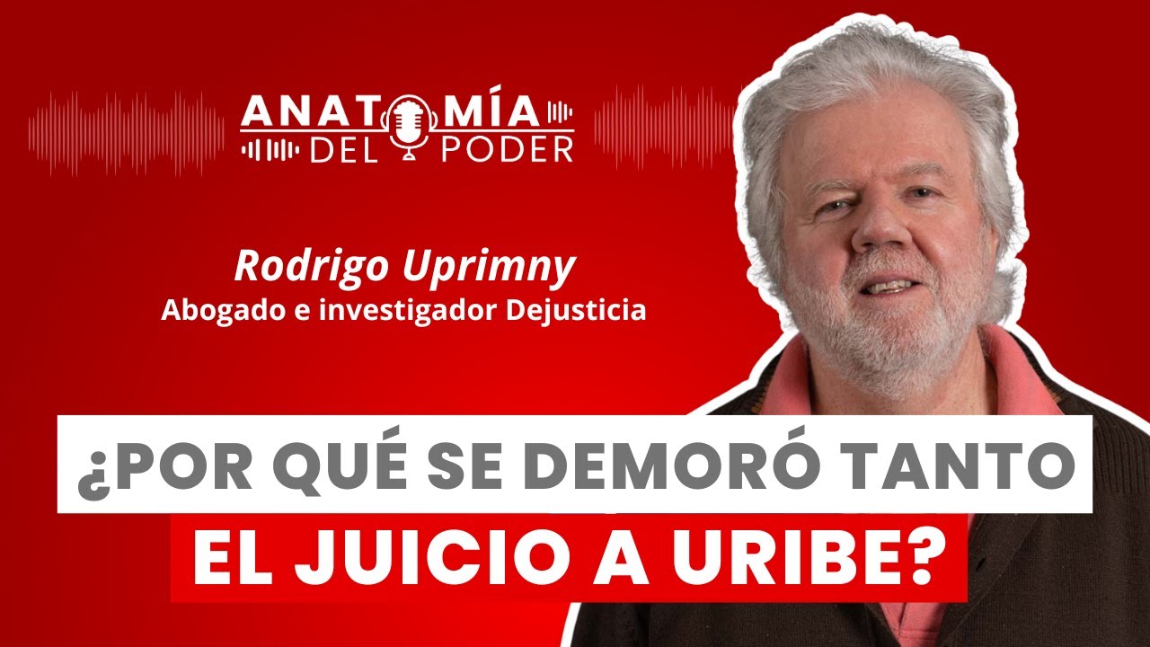 ¿Por qué se demoró tanto el juicio a Uribe?
