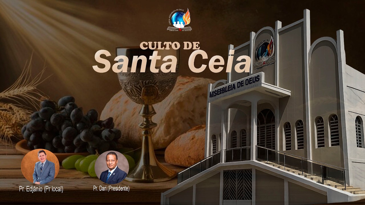 Santa Ceia - ASSEMBLEIA DE DEUS - São Bento/PB - 07/03/2026.