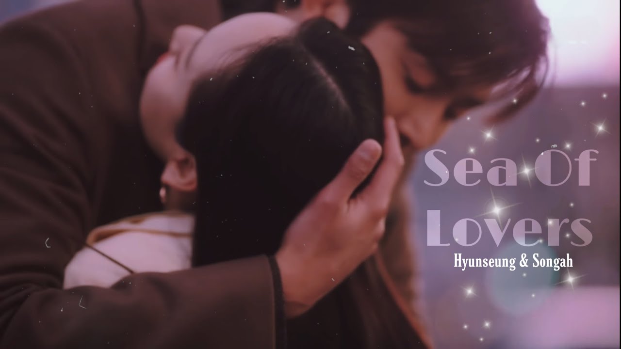 Hyun-seung & Song-ah || Sea Of Lovers [she would never know +FINALE]