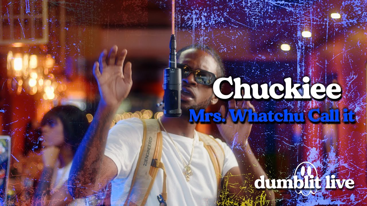 Chuckiee - Mrs What you Call it | Dumblit Live