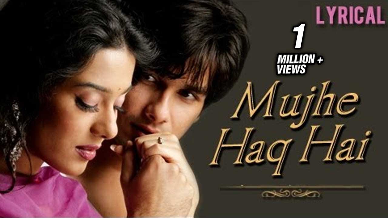 Mujhe Haq Hai - Lyrical | Vivah | Shahid Kapoor & Amrita Rao | Udit Narayan & Shreya Ghosal |