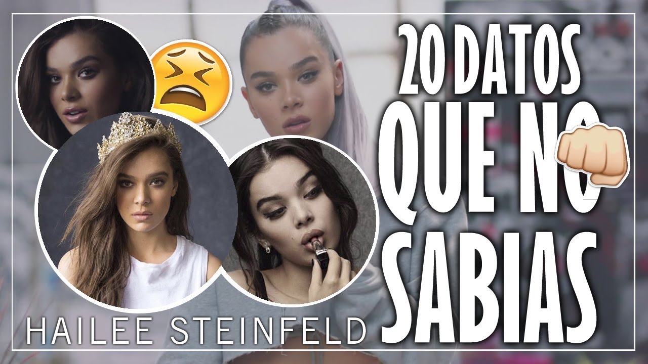 20 Cosas que NO sabias de HAILEE STEINFELD.