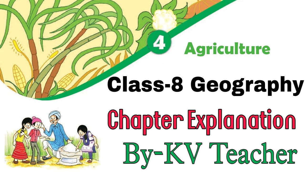 (PART-1) Agriculture / Class-8 Geography NCERT Chapter-4 Explanation in हिंदी By-KV Teacher