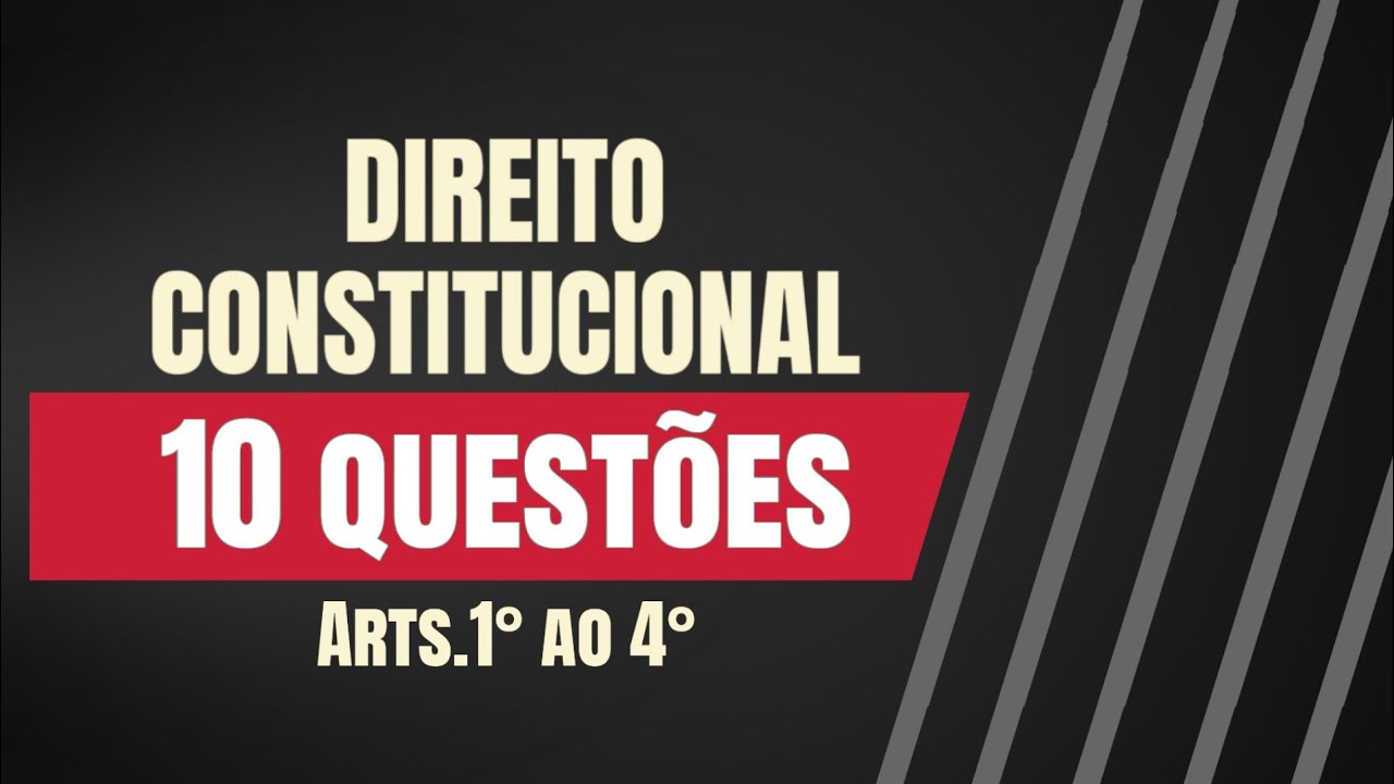 Princípios fundamentais arts. 1° ao 4° - QUESTÕES - Direito Constitucional