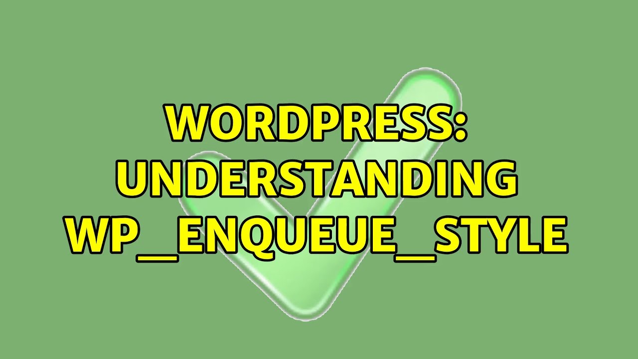 Wordpress: Understanding wp_enqueue_style