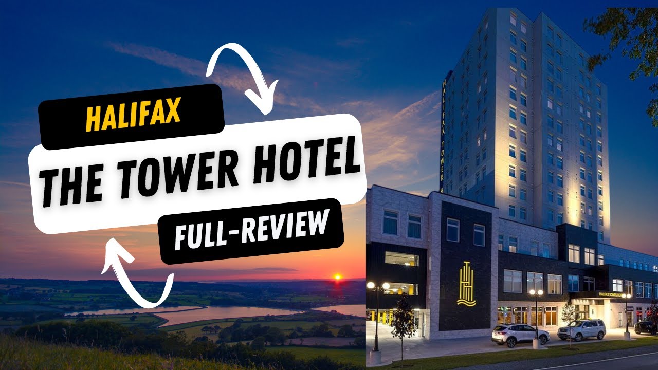 Halifax The Tower Hotel | Full Review
