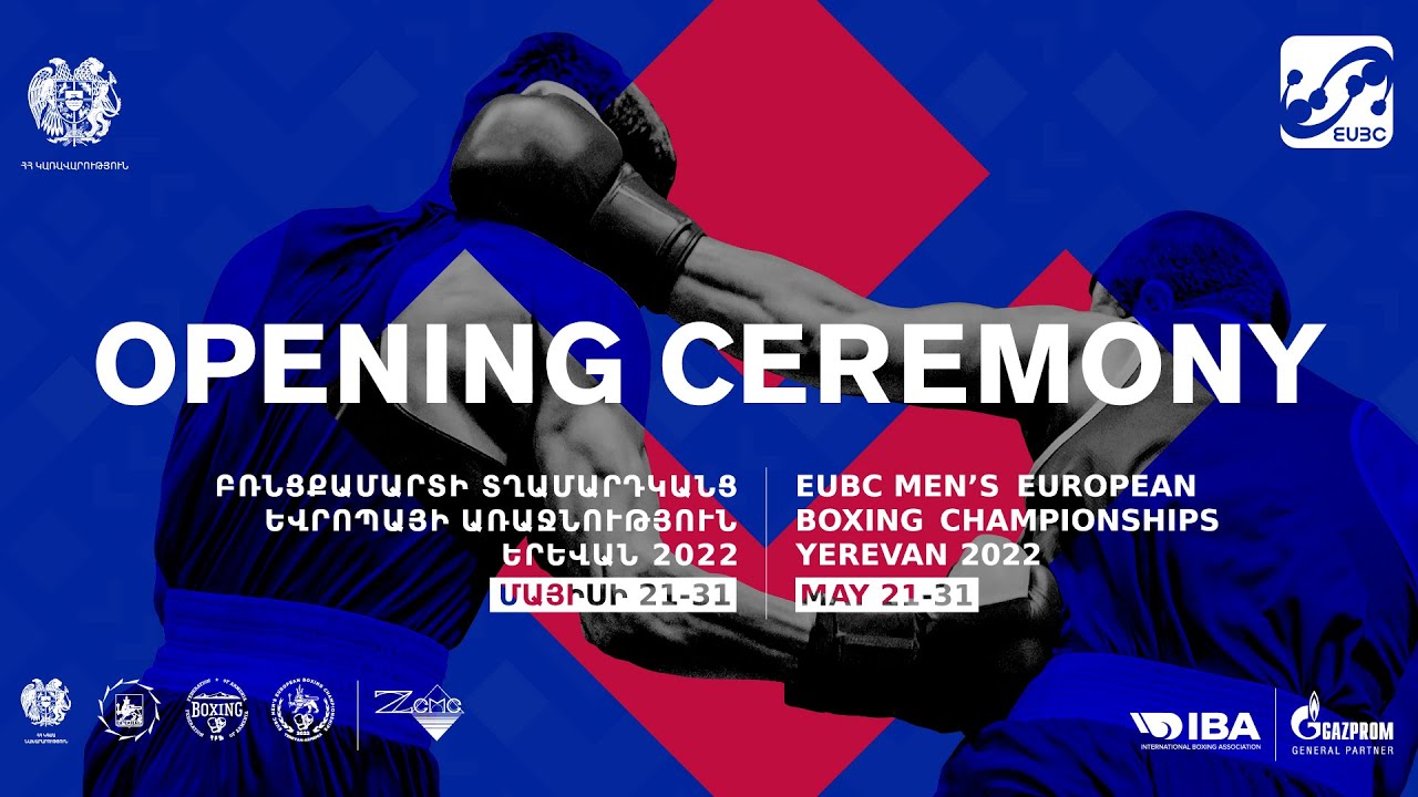 EUBC Men's European Boxing Championships | Yerevan 2022 |  May 21-31 | Opening Ceremony