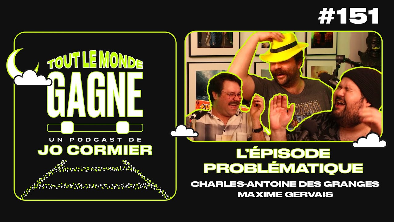 TLMG Ep 151 : CHARLES-ANTOINE DES GRANGES & MAXIME GERVAIS ( L'ÉPISODE PROBLÉMATIQUE )