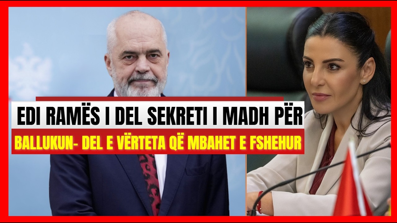 Zbulohet sekreti i Edi Ramës me Ballukun-Avokati nxjerr të vërtetën tronditëse që mbahet e fshehur