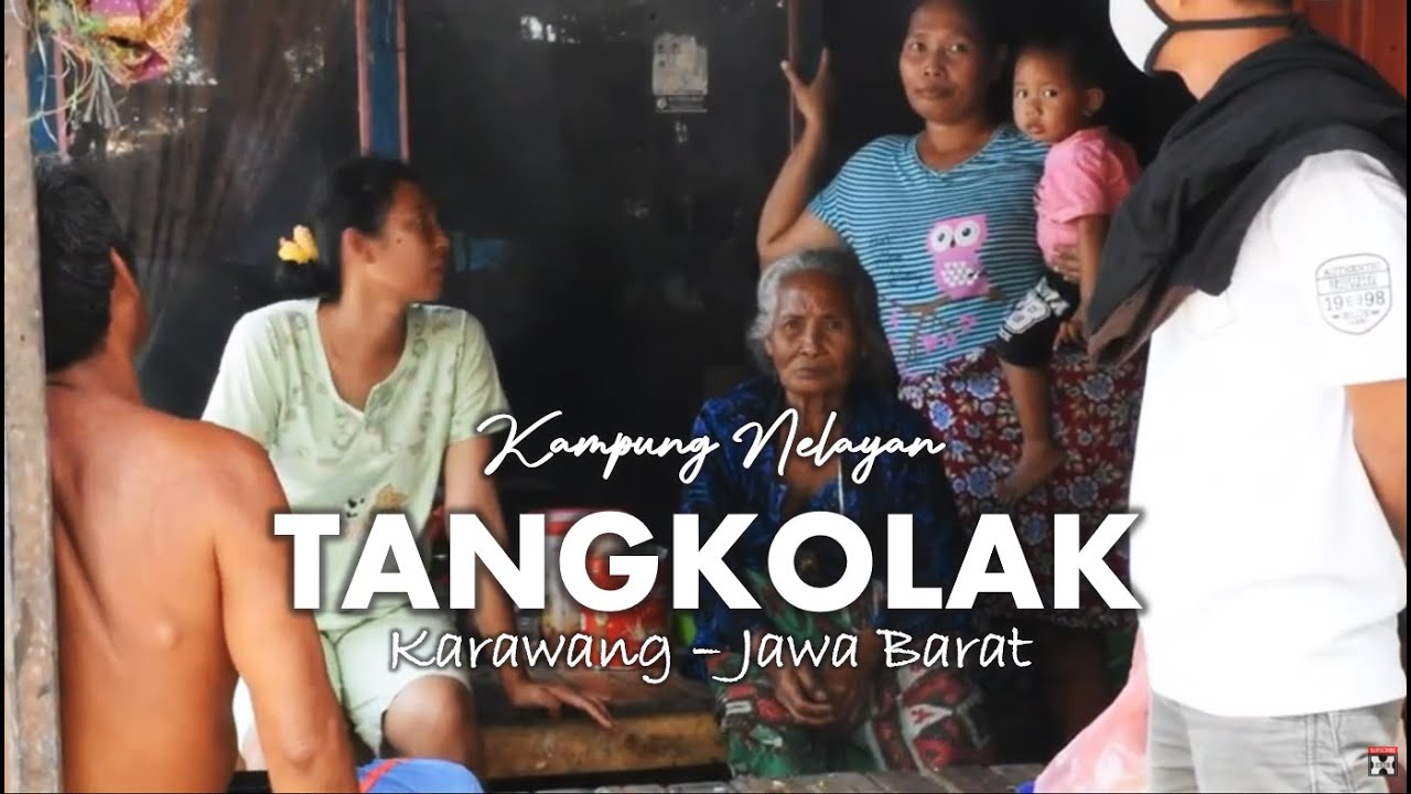 KAMPUNG NELAYAN TANGKOLAK - DESA SUKAKERTA KABUPATEN KARAWANG - JAWA BARAT
