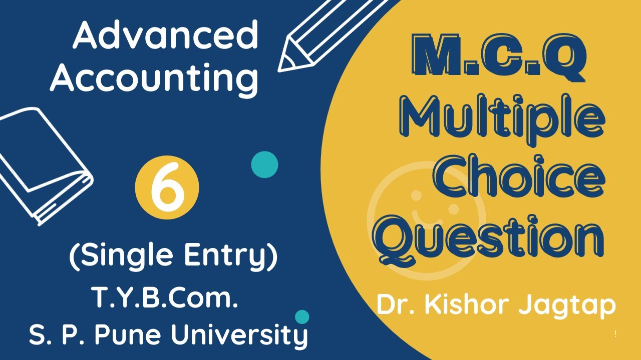 T.Y.B.Com. - Advanced Accounting - 6 (Single Entry) MCQ -Dr Kishor Jagtap