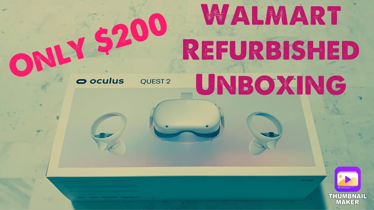 Oculus Quest 2 $200 Walmart Refurbished Unboxing