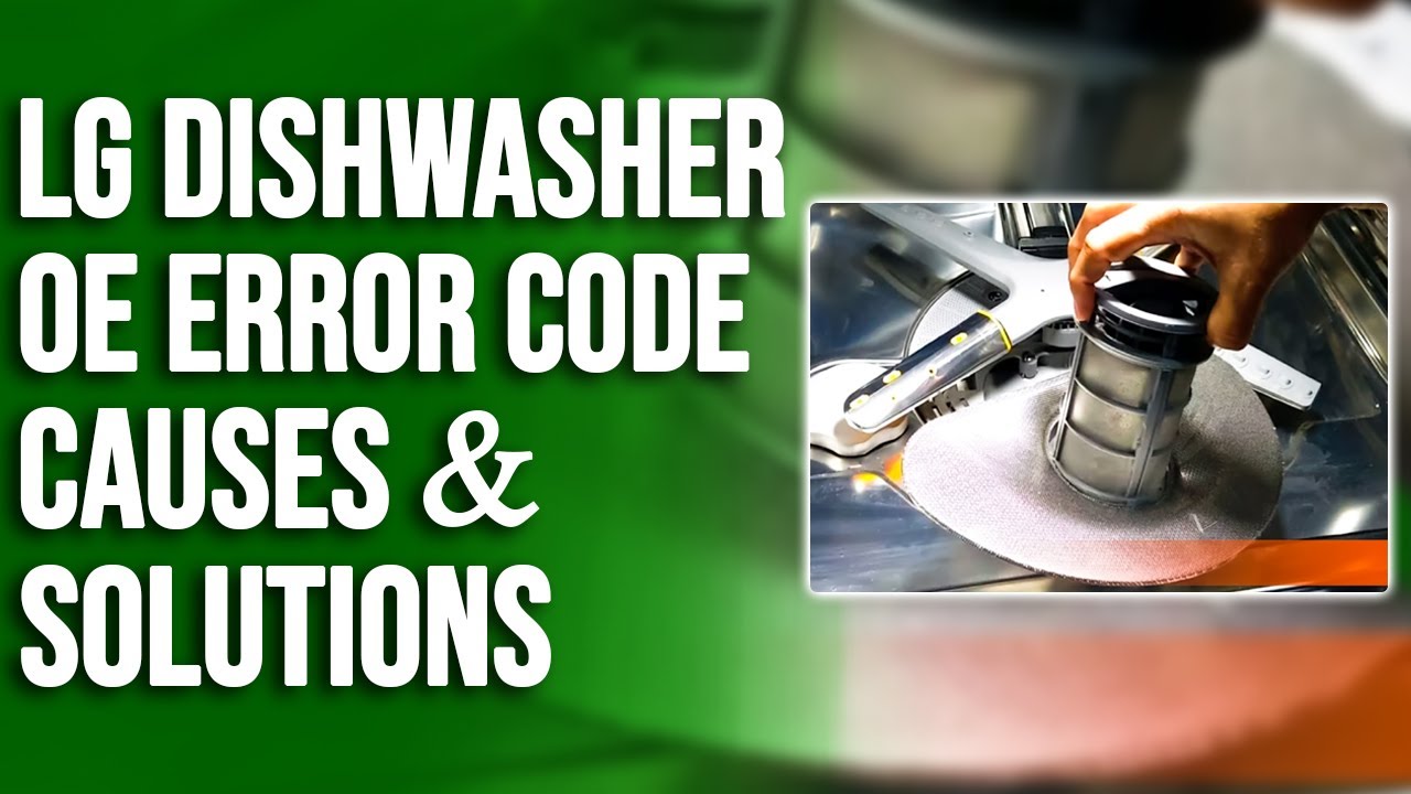 LG Dishwasher OE Error: Understanding Origins, Resolutions, and Practical Fixes