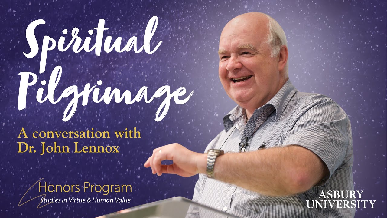 Spiritual Pilgrimage: Dr. John Lennox