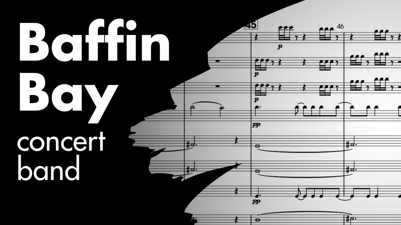 Baffin Bay  — Adam Scott Neal | concert band [score video]