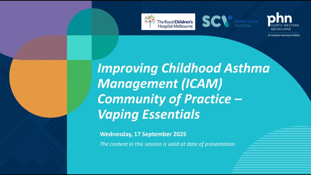 Improving childhood asthma management (ICAM) community of practice - vaping essentials (17 Sep 25)