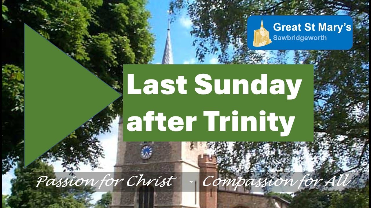 Last Sunday after Trinity, 9.30am Parish Eucharist at Great St Mary's, Sawbridgeworth