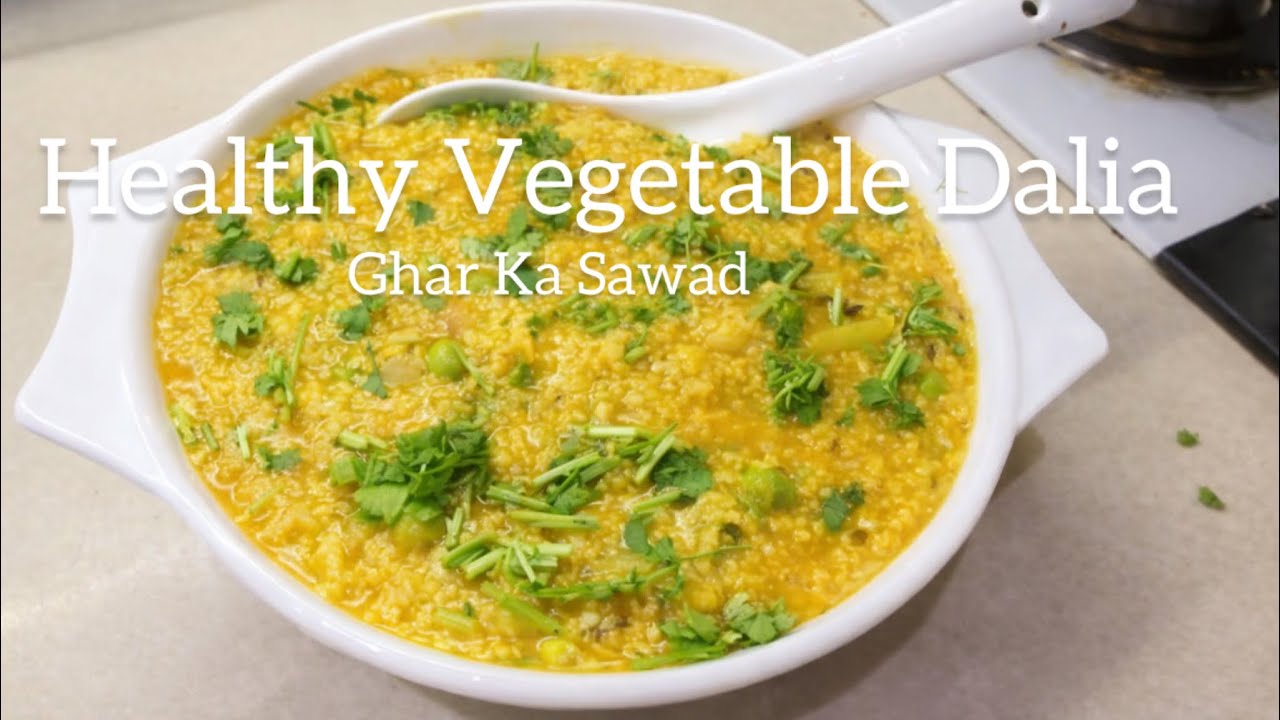 Healthy Vegetable Dalia | Simple & Tasty Breakfast Recipe | Ghar Ka Swaad