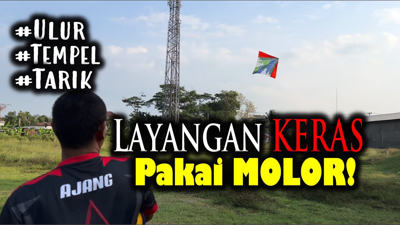 LAYANGAN KERAS + MOLOR = SENI ULUR DAN TARIK