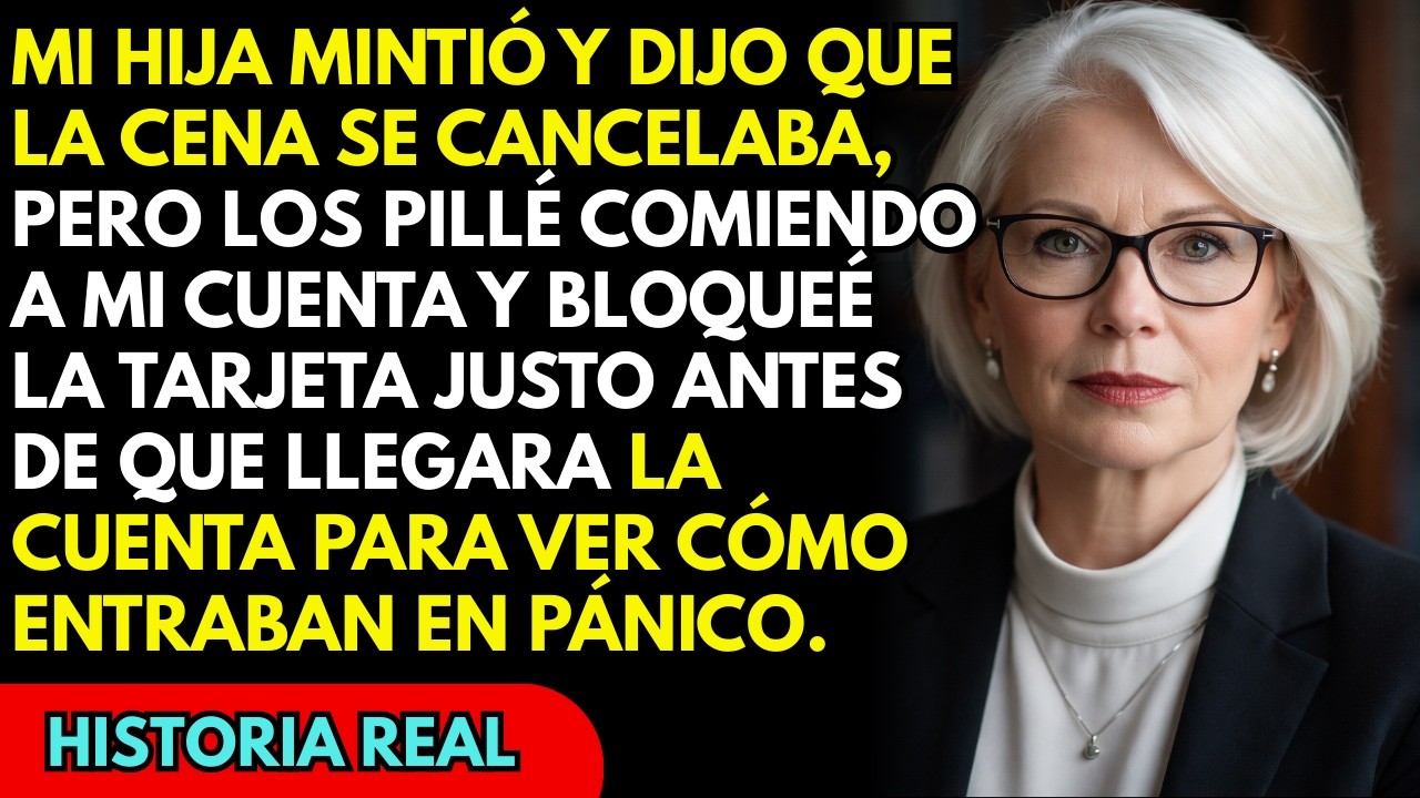 Mi hija dijo que cancelaron la cena, pero los pillé comiendo y cargándolo a mi tarjeta