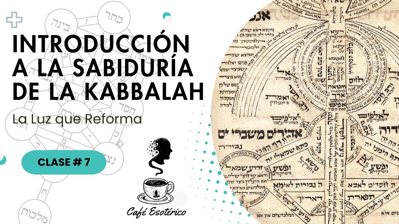 Curso de Kabbalah. Introducción a la Kabbalah. Clase # 7: La Luz que Reforma.