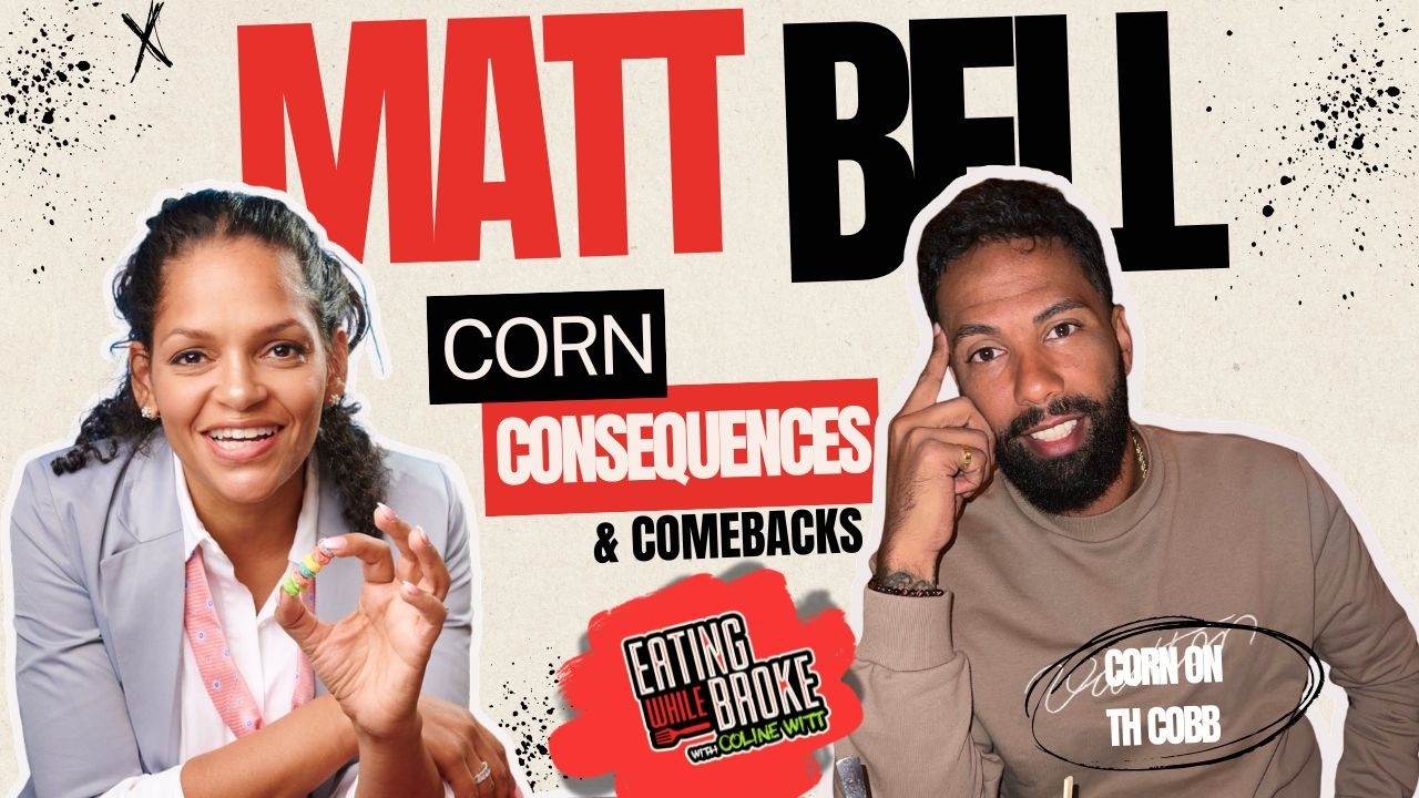 MATT BELL - Corn, Consequences, and Comebacks