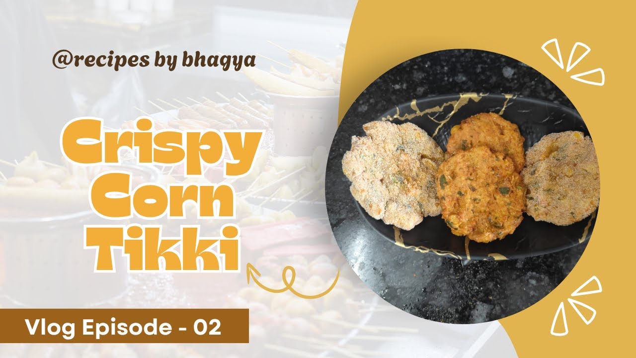 #recipeoftheday  Vlog Episode - 02 Crispy Corn Tikki  #yummy #delicious #tikki