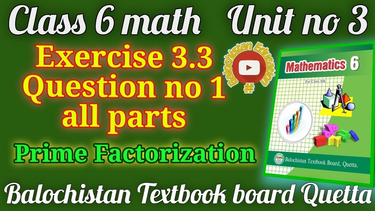 Exercise 3.3 Q.no 1 Unit 3 Prime Factorization Class 6 Math Balochistan Board Balochistan Education