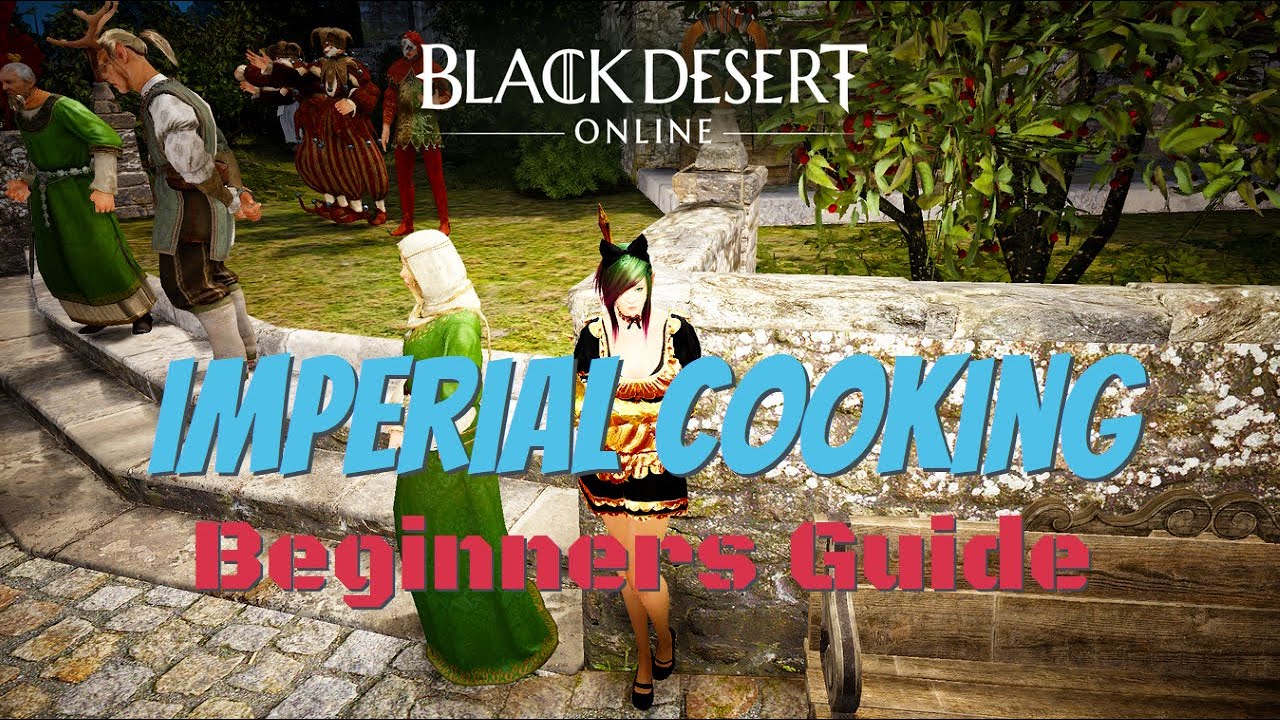 Black Desert Online - Imperial Cooking Guide For Beginners(2020)