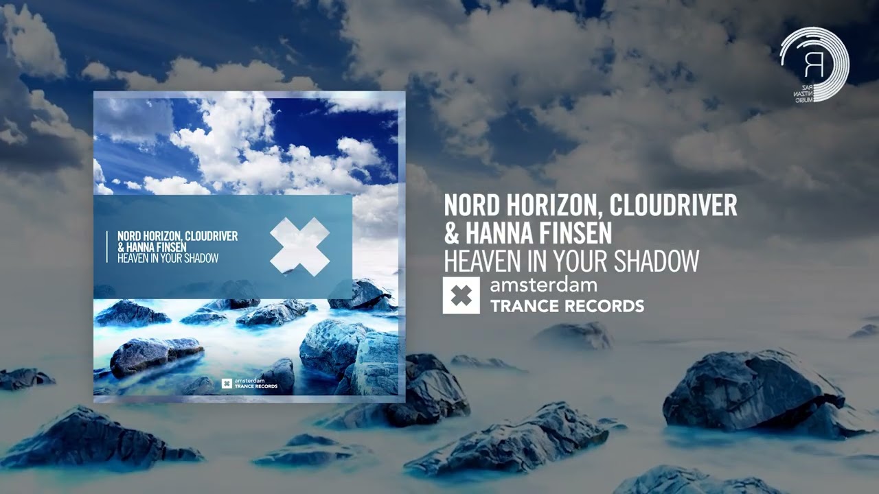 Nord Horizon, Cloudriver & Hanna Finsen - Heaven In Your Shadow [Amsterdam Trance] Extended