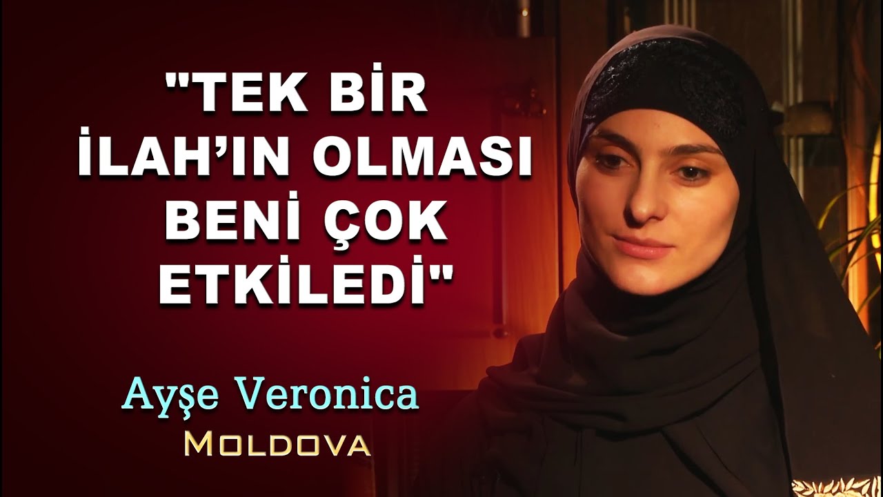 Müslüman Olan Moldovalı Veronica : “Tek Bir İlah'ın Olması Beni Çok Etkiledi”  Moldova