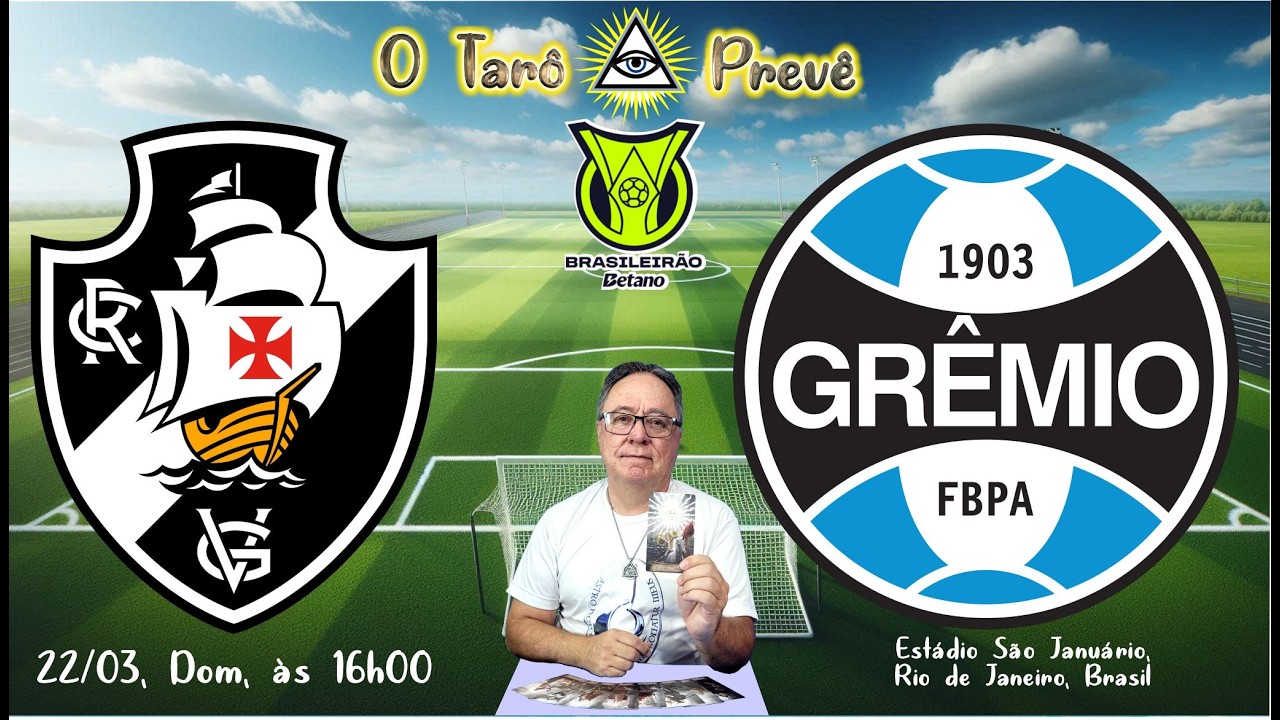 O Tarô Prevê   BRASILEIRÃO   Jogo entre Vasco e Grêmio