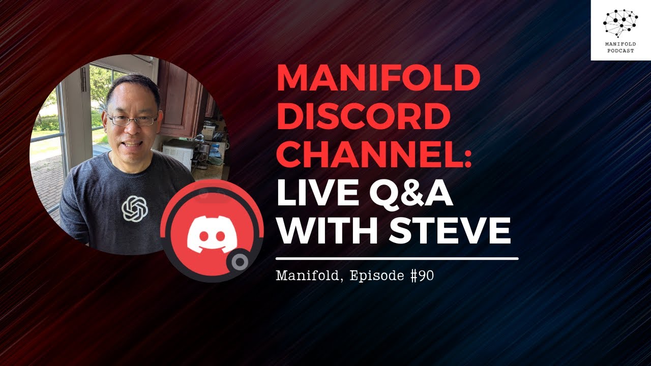 Manifold Discord Channel: Live Q&A with Steve — #90